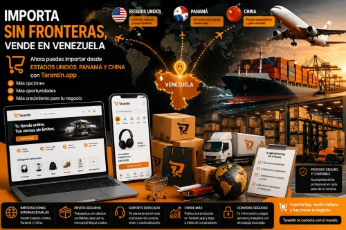 Ahora puedes importar desde Estados Unidos, Panamá y China con Tarantín.app